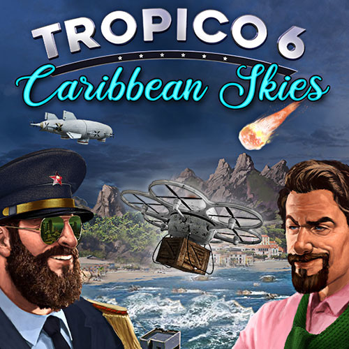Tropico 6 - Caribbean Skies